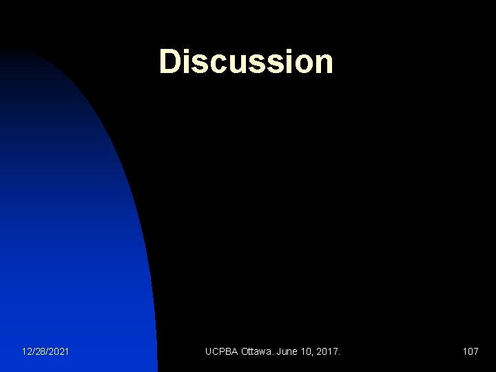 Discussion 12/28/2021 UCPBA Ottawa. June 10, 2017. 107 