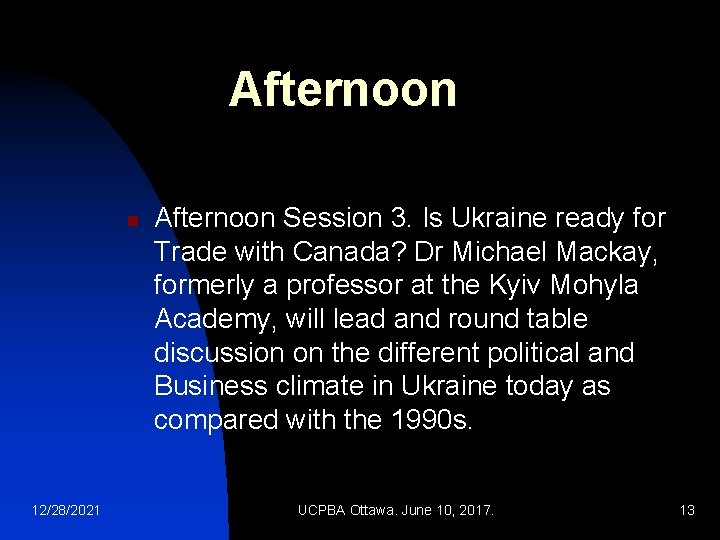 Afternoon n 12/28/2021 Afternoon Session 3. Is Ukraine ready for Trade with Canada? Dr