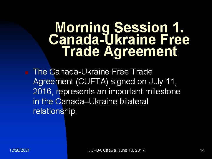 Morning Session 1. Canada-Ukraine Free Trade Agreement n 12/28/2021 The Canada-Ukraine Free Trade Agreement