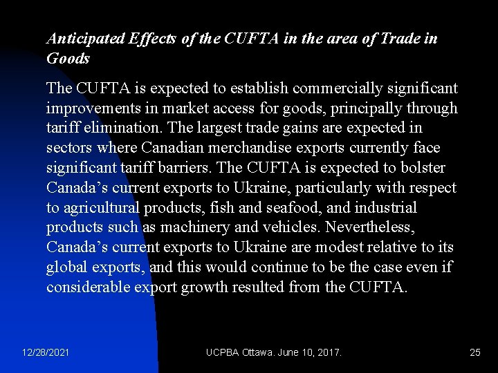 Anticipated Effects of the CUFTA in the area of Trade in Goods The CUFTA