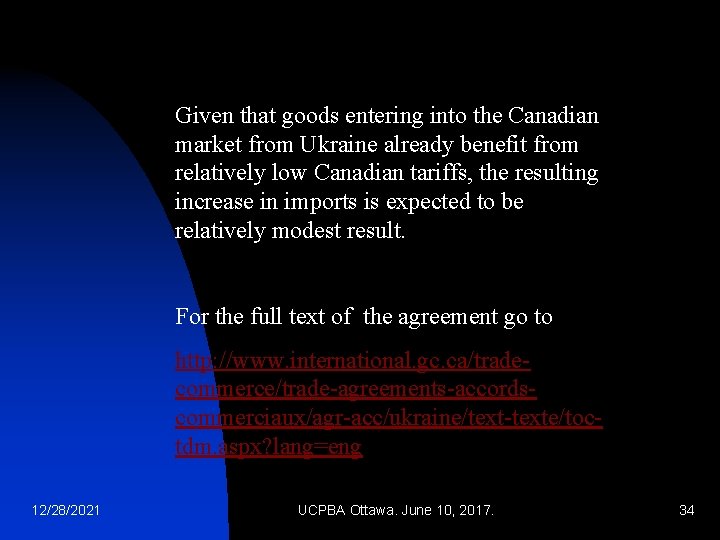 Given that goods entering into the Canadian market from Ukraine already benefit from relatively