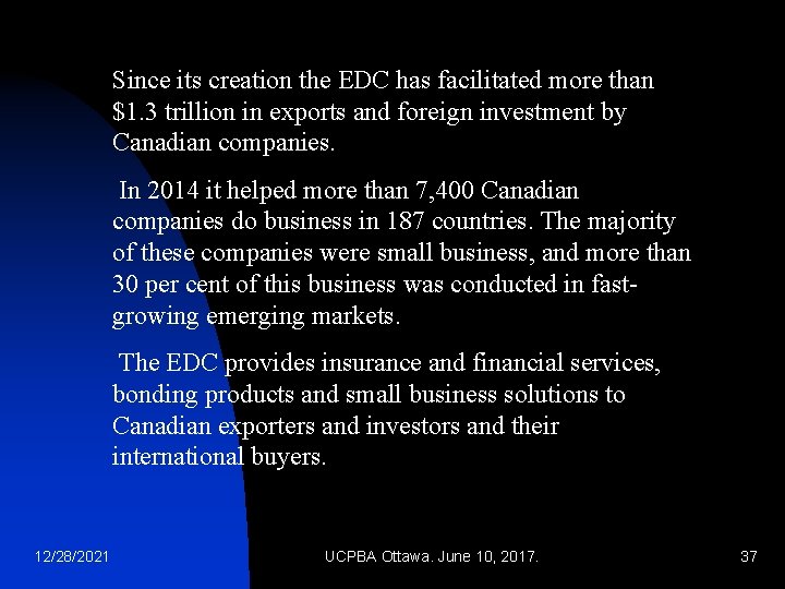 Since its creation the EDC has facilitated more than $1. 3 trillion in exports