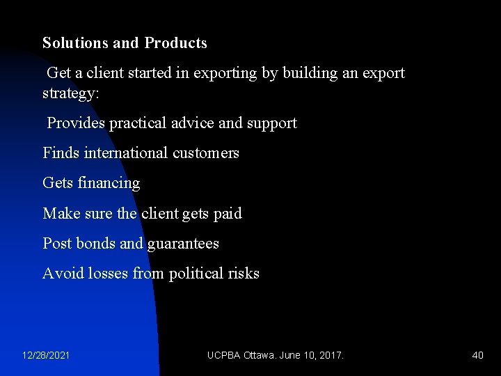 Solutions and Products Get a client started in exporting by building an export strategy: