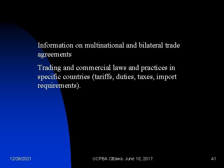 Information on multinational and bilateral trade agreements Trading and commercial laws and practices in