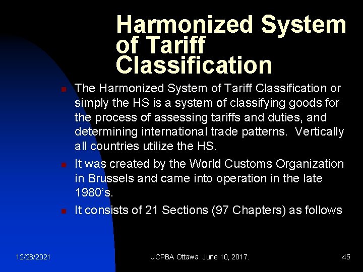 Harmonized System of Tariff Classification n 12/28/2021 The Harmonized System of Tariff Classification or