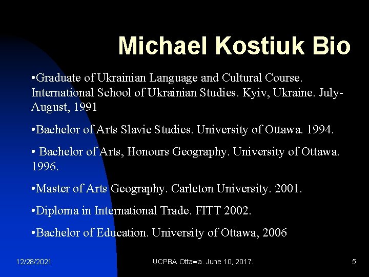 Michael Kostiuk Bio • Graduate of Ukrainian Language and Cultural Course. International School of