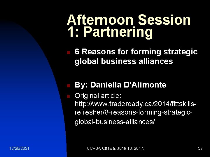 Afternoon Session 1: Partnering n n n 12/28/2021 6 Reasons forming strategic global business