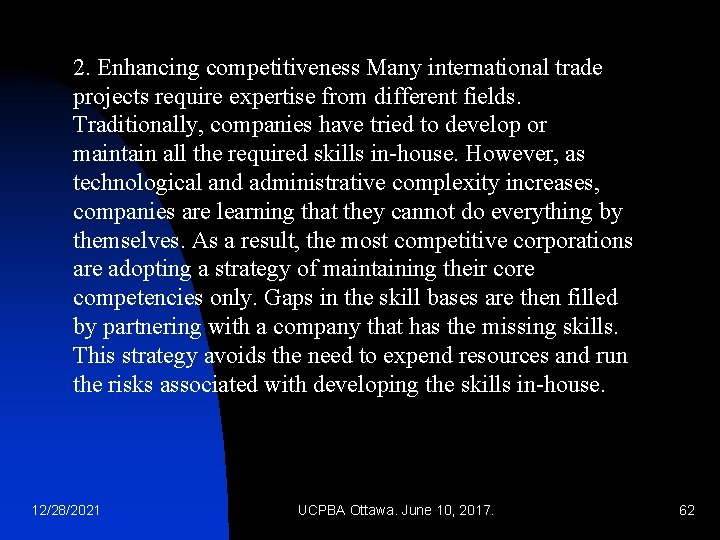 2. Enhancing competitiveness Many international trade projects require expertise from different fields. Traditionally, companies