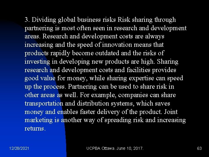 3. Dividing global business risks Risk sharing through partnering is most often seen in