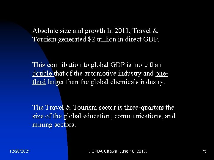 Absolute size and growth In 2011, Travel & Tourism generated $2 trillion in direct