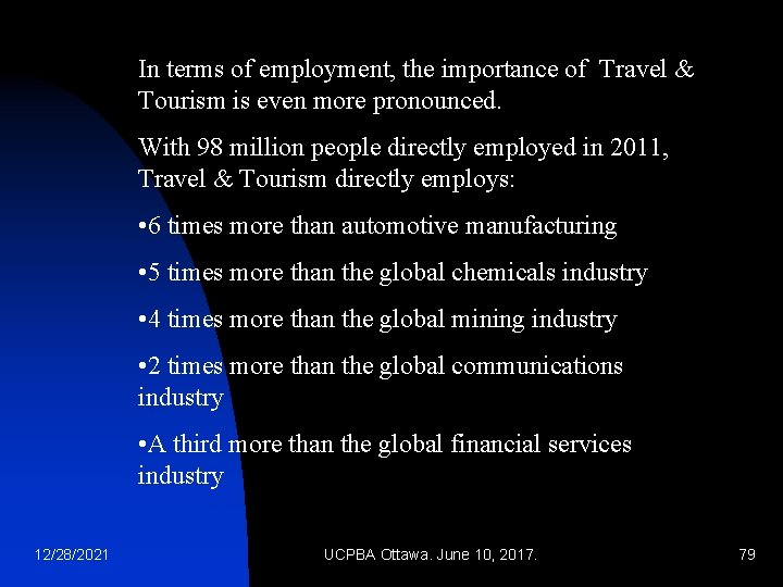 In terms of employment, the importance of Travel & Tourism is even more pronounced.