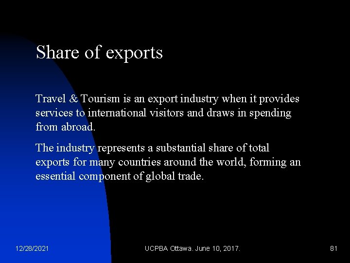 Share of exports Travel & Tourism is an export industry when it provides services