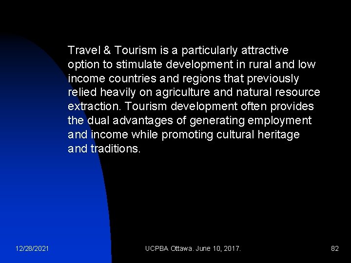 Travel & Tourism is a particularly attractive option to stimulate development in rural and