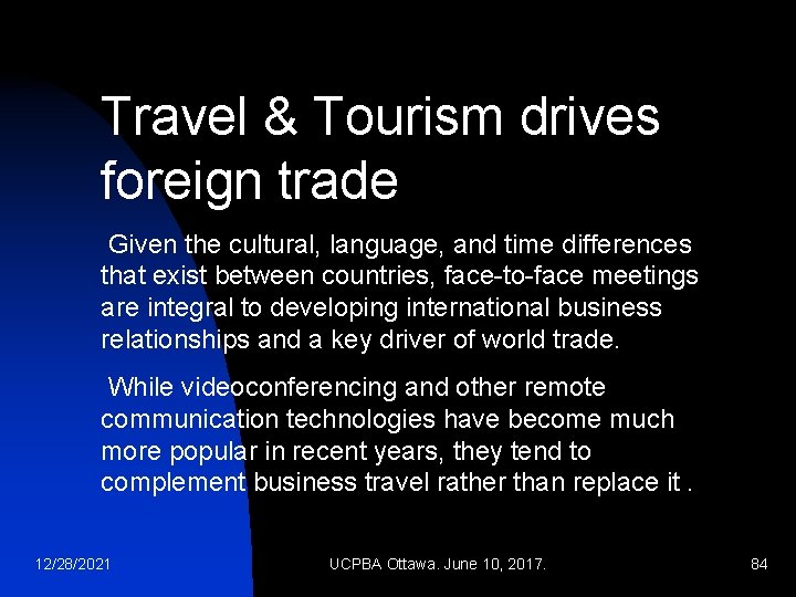 Travel & Tourism drives foreign trade Given the cultural, language, and time differences that