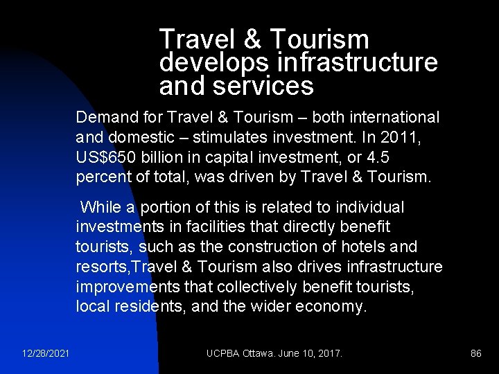 Travel & Tourism develops infrastructure and services Demand for Travel & Tourism – both