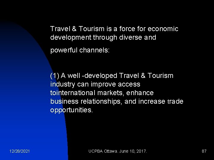 Travel & Tourism is a force for economic development through diverse and powerful channels: