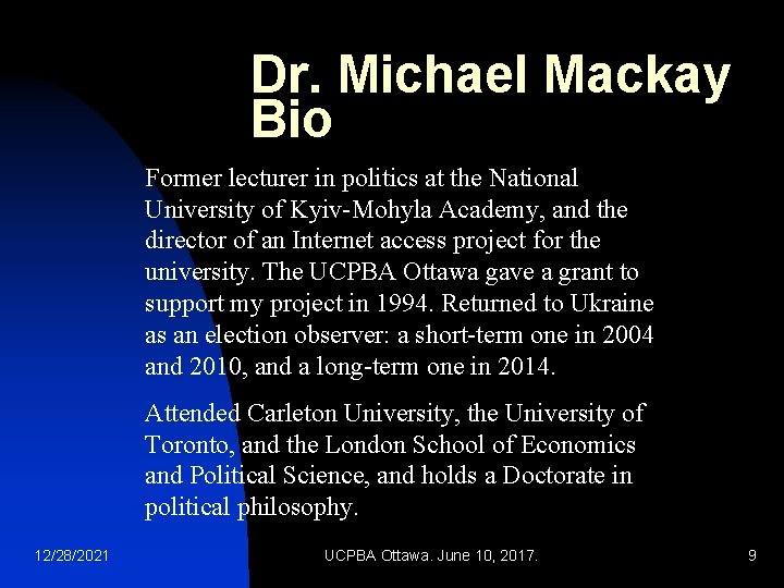 Dr. Michael Mackay Bio Former lecturer in politics at the National University of Kyiv-Mohyla