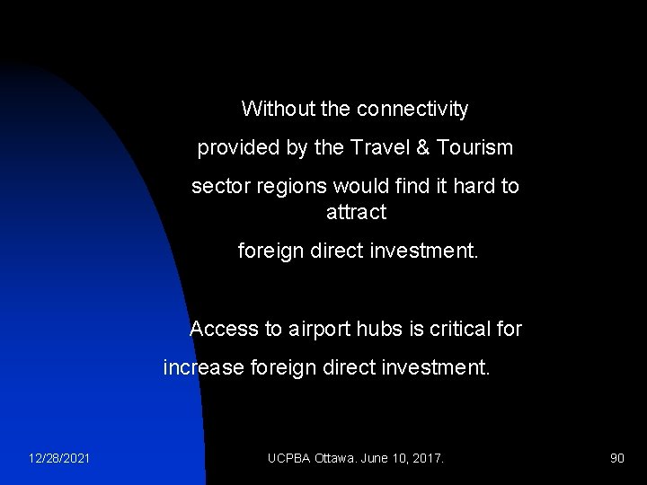 Without the connectivity provided by the Travel & Tourism sector regions would find it