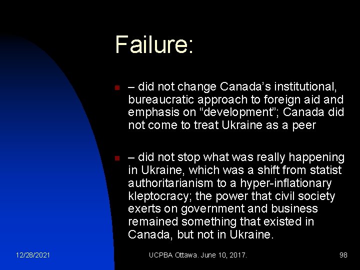 Failure: n n 12/28/2021 – did not change Canada’s institutional, bureaucratic approach to foreign