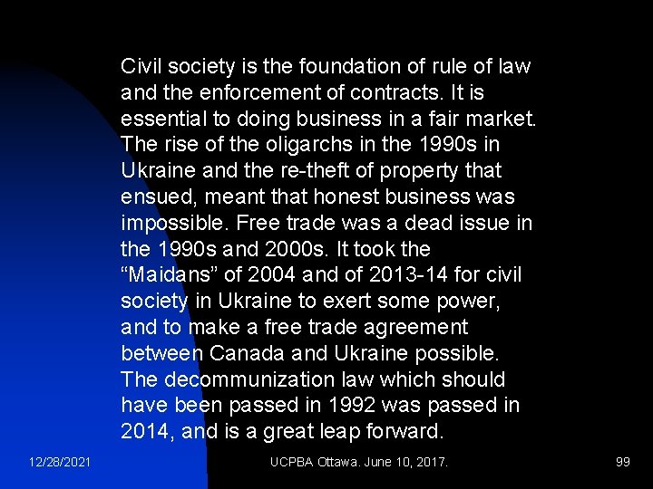 Civil society is the foundation of rule of law and the enforcement of contracts.