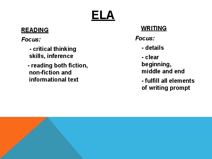 ELA READING Focus: - critical thinking skills, inference - reading both fiction, non-fiction and