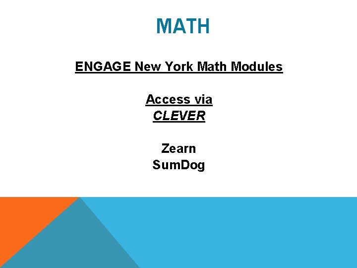 MATH ENGAGE New York Math Modules Access via CLEVER Zearn Sum. Dog 