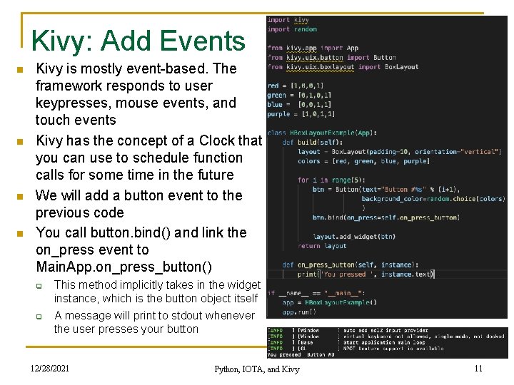 Kivy: Add Events n n Kivy is mostly event-based. The framework responds to user
