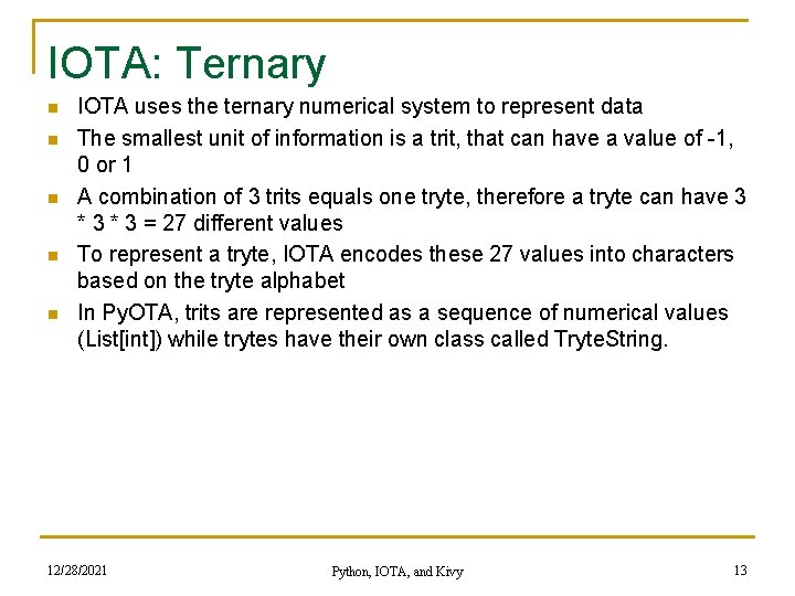 IOTA: Ternary n n n IOTA uses the ternary numerical system to represent data