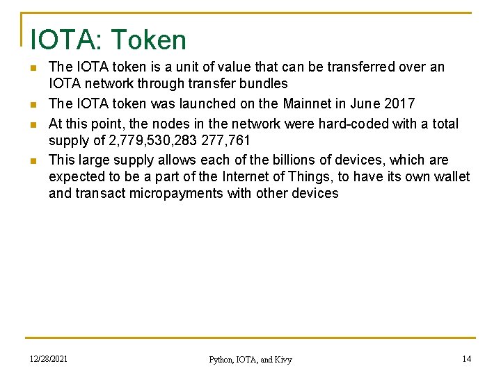 IOTA: Token n n The IOTA token is a unit of value that can