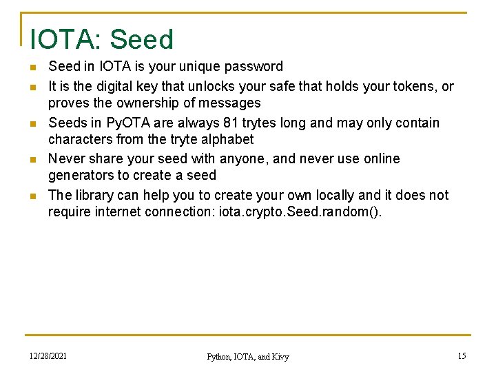 IOTA: Seed n n n Seed in IOTA is your unique password It is