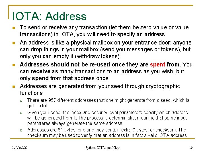 IOTA: Address n n To send or receive any transaction (let them be zero-value