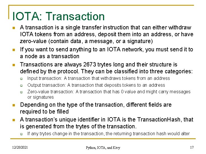 IOTA: Transaction n A transaction is a single transfer instruction that can either withdraw