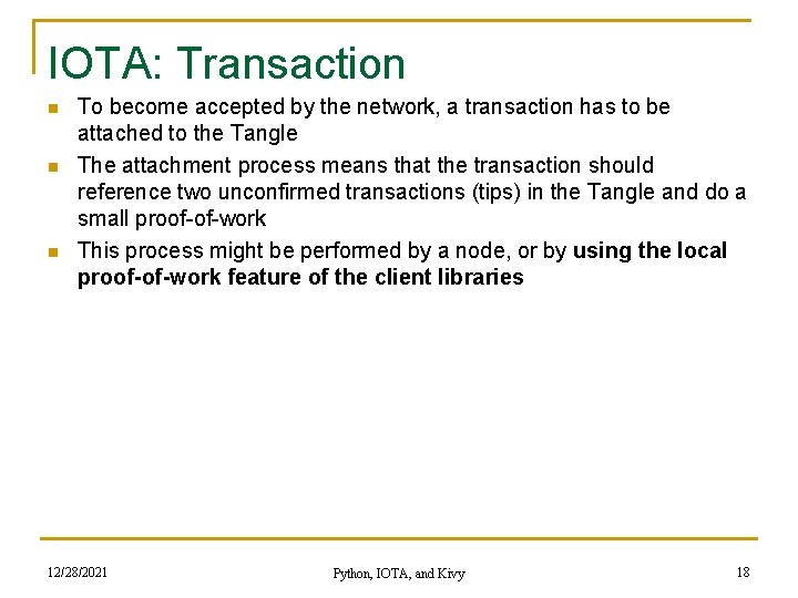 IOTA: Transaction n To become accepted by the network, a transaction has to be