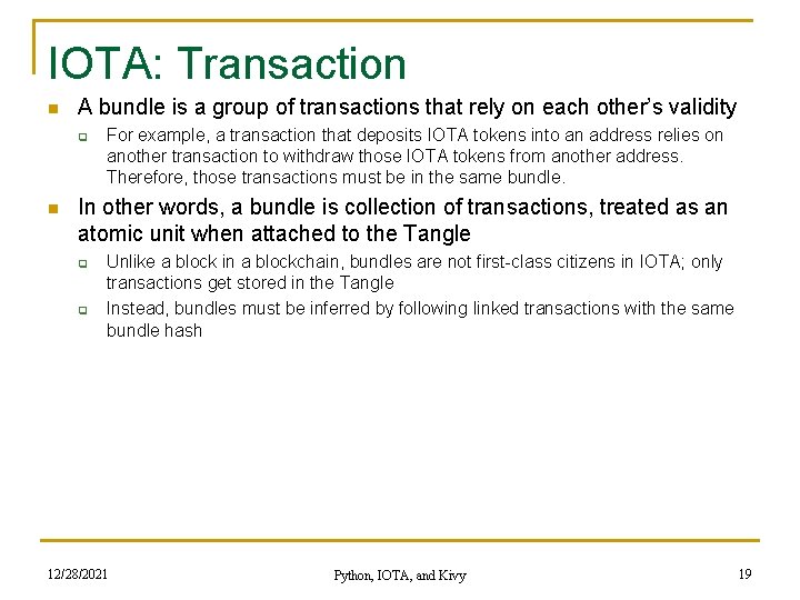 IOTA: Transaction n A bundle is a group of transactions that rely on each