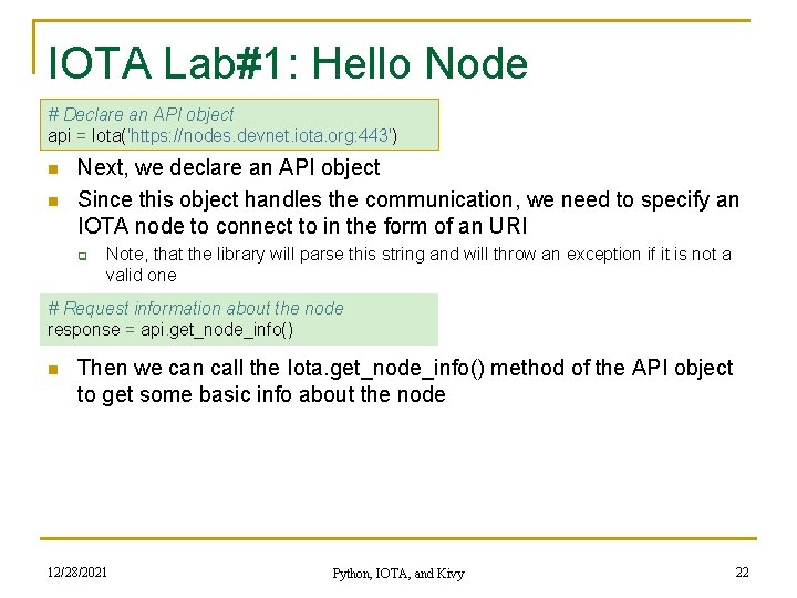 IOTA Lab#1: Hello Node # Declare an API object api = Iota('https: //nodes. devnet.
