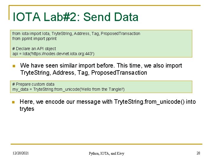 IOTA Lab#2: Send Data from iota import Iota, Tryte. String, Address, Tag, Proposed. Transaction