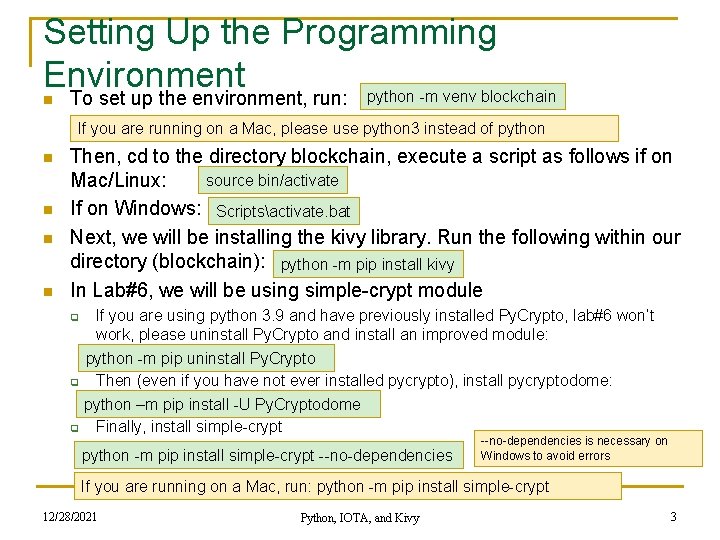 Setting Up the Programming Environment python -m venv blockchain n To set up the
