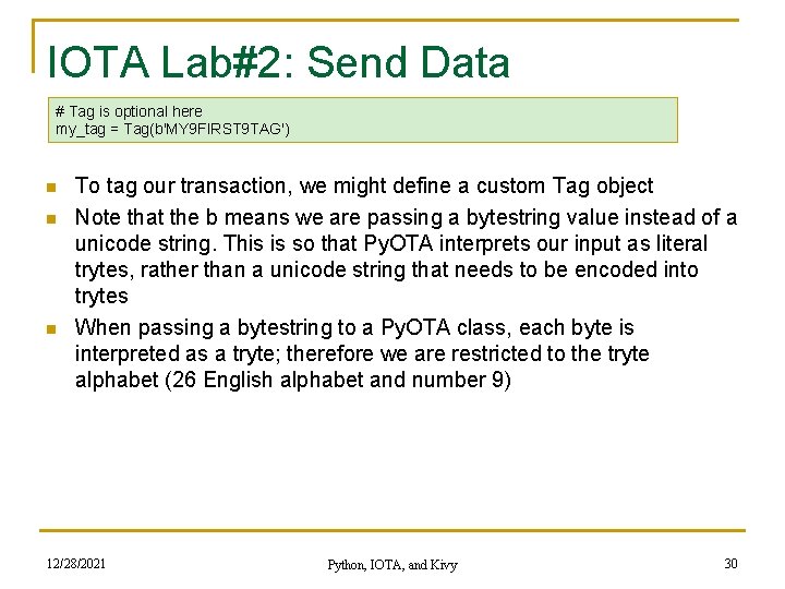 IOTA Lab#2: Send Data # Tag is optional here my_tag = Tag(b'MY 9 FIRST