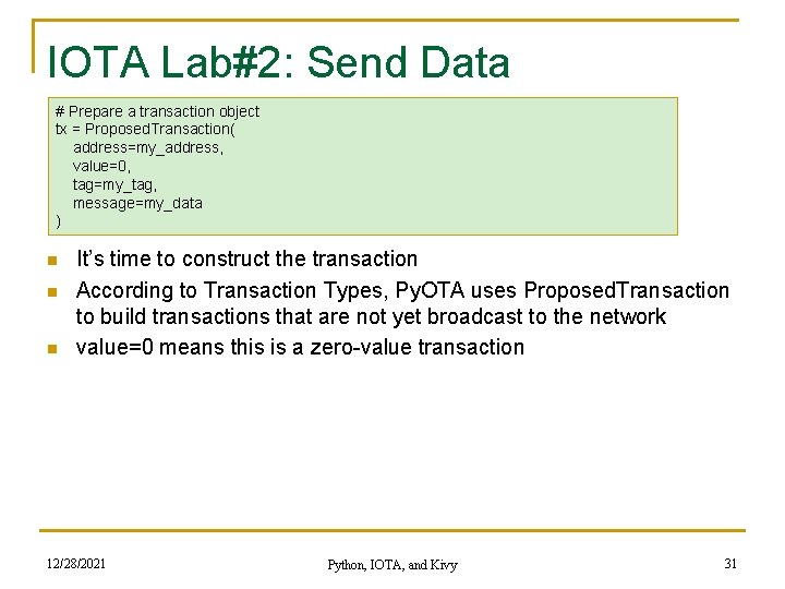 IOTA Lab#2: Send Data # Prepare a transaction object tx = Proposed. Transaction( address=my_address,