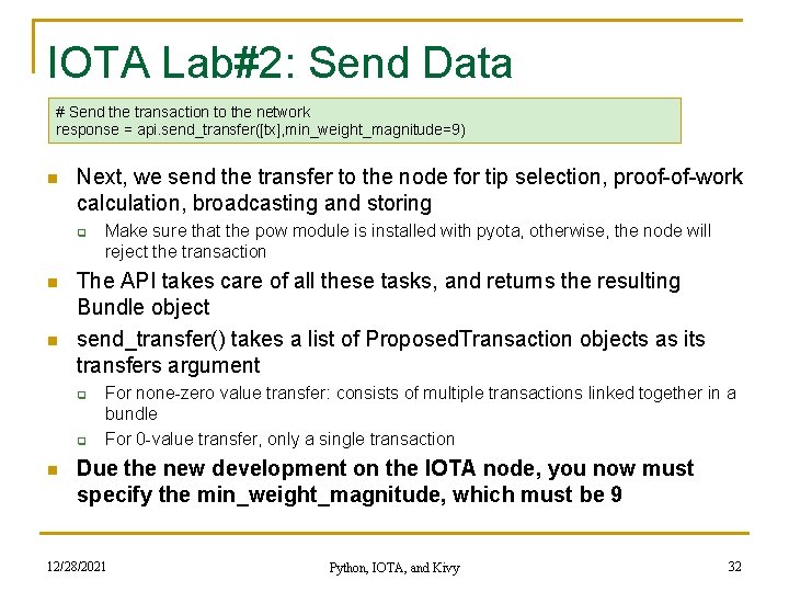 IOTA Lab#2: Send Data # Send the transaction to the network response = api.
