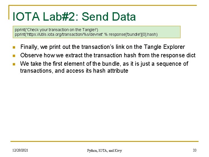 IOTA Lab#2: Send Data pprint('Check your transaction on the Tangle!') pprint('https: //utils. iota. org/transaction/%s/devnet'