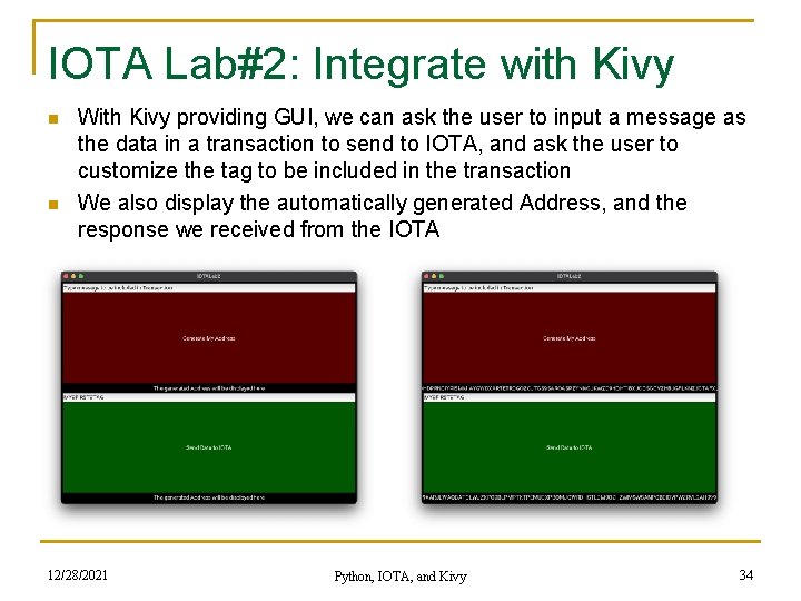 IOTA Lab#2: Integrate with Kivy n n With Kivy providing GUI, we can ask