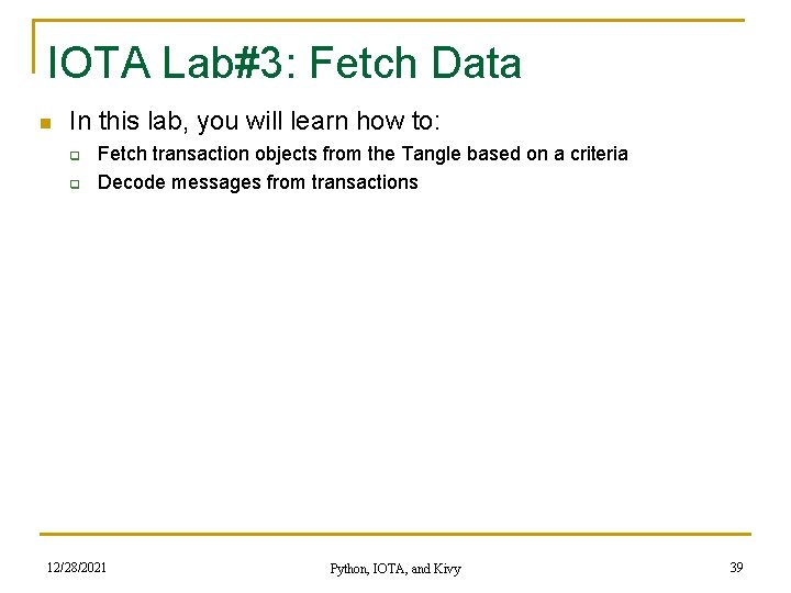 IOTA Lab#3: Fetch Data n In this lab, you will learn how to: q