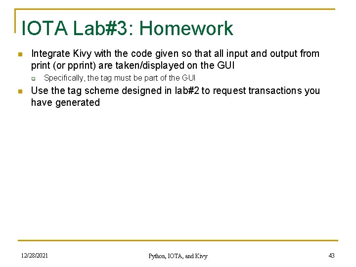 IOTA Lab#3: Homework n Integrate Kivy with the code given so that all input