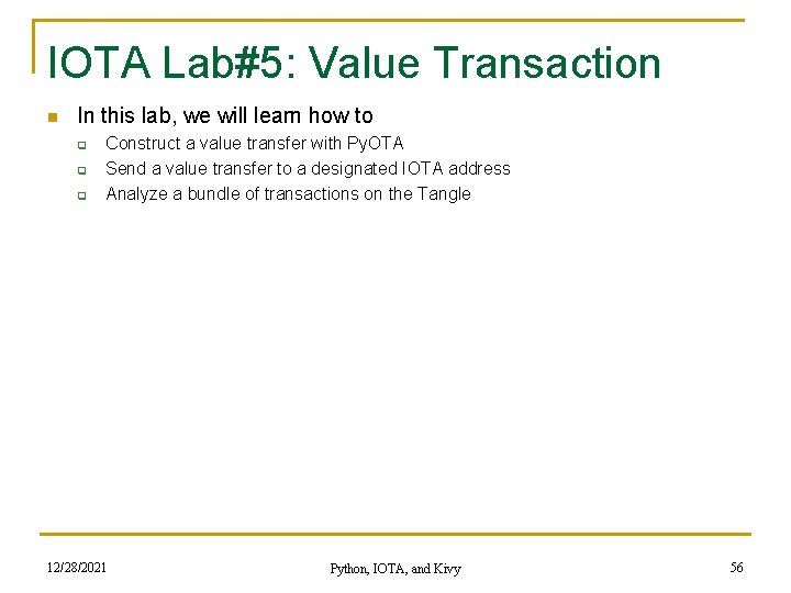 IOTA Lab#5: Value Transaction n In this lab, we will learn how to q