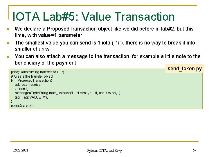 IOTA Lab#5: Value Transaction n We declare a Proposed. Transaction object like we did