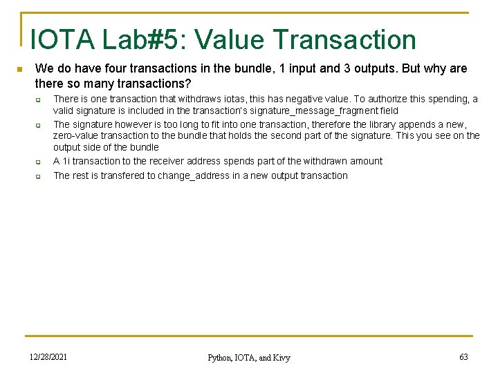 IOTA Lab#5: Value Transaction n We do have four transactions in the bundle, 1