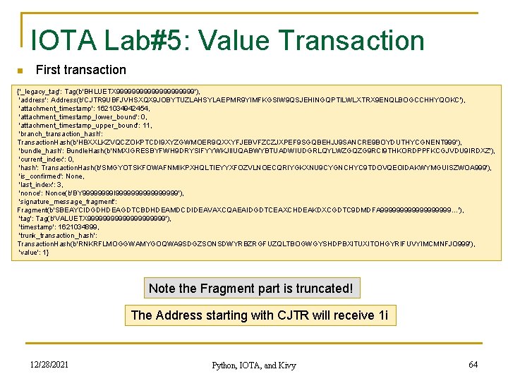 IOTA Lab#5: Value Transaction n First transaction {'_legacy_tag': Tag(b'BHLUETX 9999999999'), 'address': Address(b'CJTR 9 UBFJVHSXQX