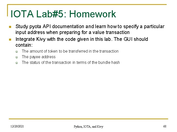 IOTA Lab#5: Homework n n Study pyota API documentation and learn how to specify