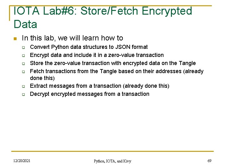 IOTA Lab#6: Store/Fetch Encrypted Data n In this lab, we will learn how to